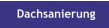 Dachsanierung
