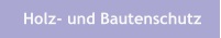 Holz- und Bautenschutz